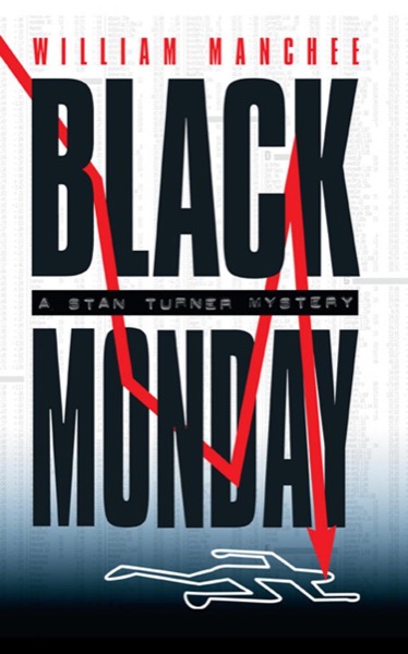 Black Monday, A Stan Turner Mystery Vol 7 by William Manchee