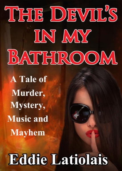 The Devil's in My Bathroom by Eddie Latiolais