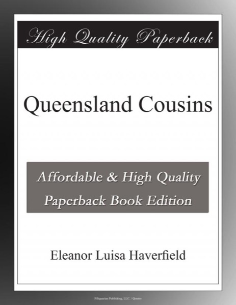 Queensland Cousins by Eleanor Luisa Haverfield