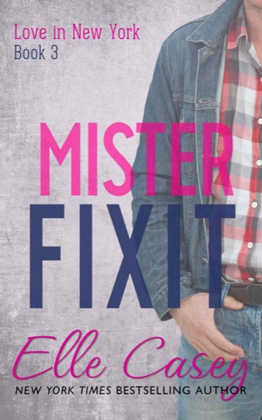 Mister Fixit by Elle Casey