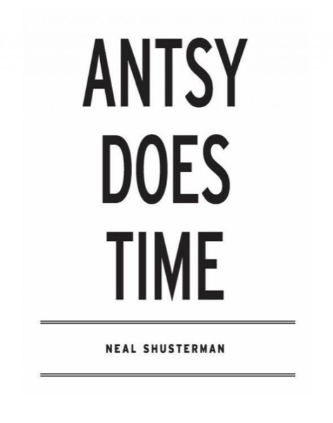 Antsy Does Time by Neal Shusterman