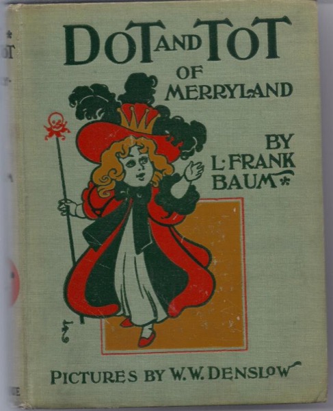 Dot and Tot of Merryland by L. Frank Baum