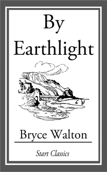 By Earthlight by Bryce Walton