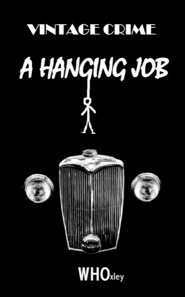 A Hanging Job by W H Oxley