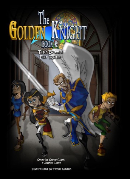 The Golden Knight #2: The Battle for Rone by Steven and Justin Clark