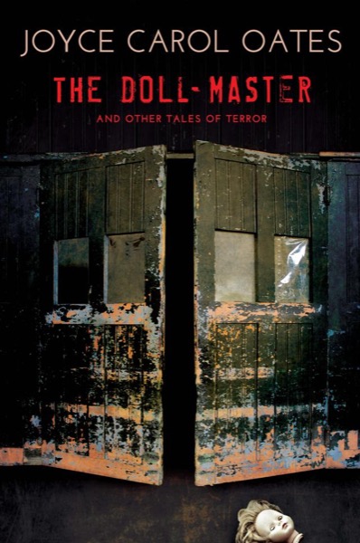 The Doll-Master and Other Tales of Terror by Joyce Carol Oates