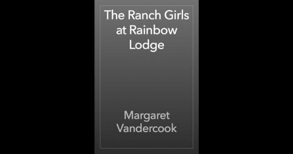 The Ranch Girls at Rainbow Lodge by Margaret Vandercook