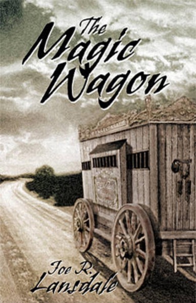 Magic Wagon by Joe R. Lansdale