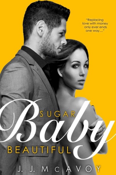 Sugar Baby Beautiful by J. J. McAvoy