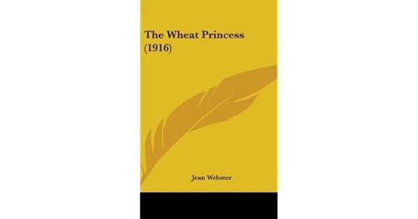 The Wheat Princess by Jean Webster