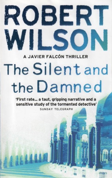 The Silent and the Damned by Robert Wilson