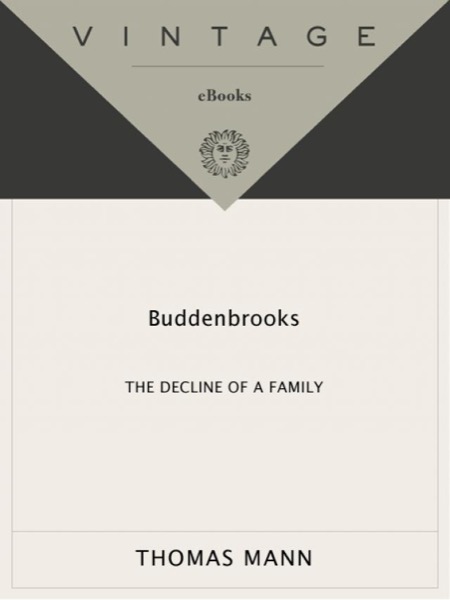 Buddenbrooks: The Decline of a Family by Thomas Mann