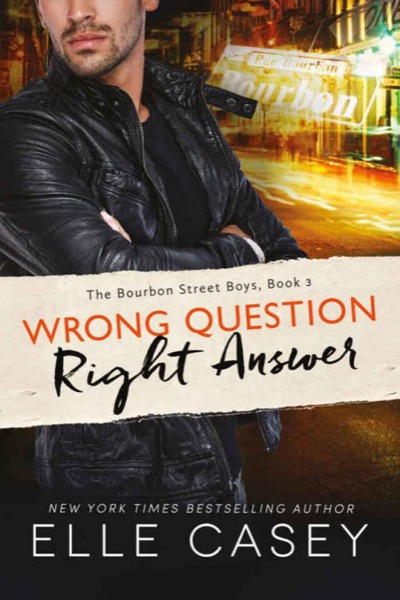 Wrong Question, Right Answer by Elle Casey