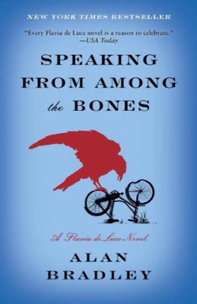 Speaking From Among the Bones by Alan Bradley