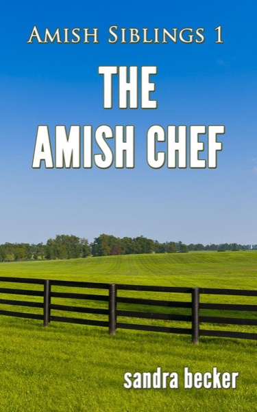 The Amish Chef by Sandra Becker