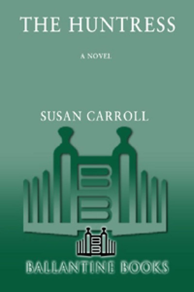 The Huntress: A Novel (Dark Queen) by Susan Carroll