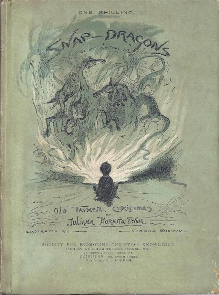 Snap-Dragons; Old Father Christmas by Juliana Horatia Gatty Ewing