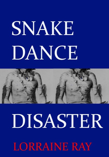 Snake Dance Disaster by Lorraine Ray