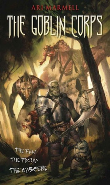 Goblin Corps, The by Ari Marmell