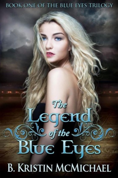 The Legend of the Blue Eyes by B. Kristin McMichael