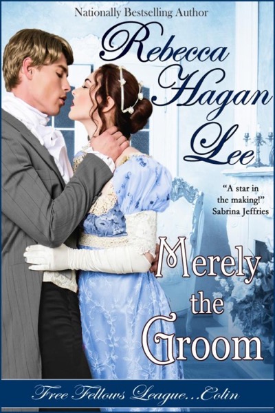 Merely the Groom by Rebecca Hagan Lee