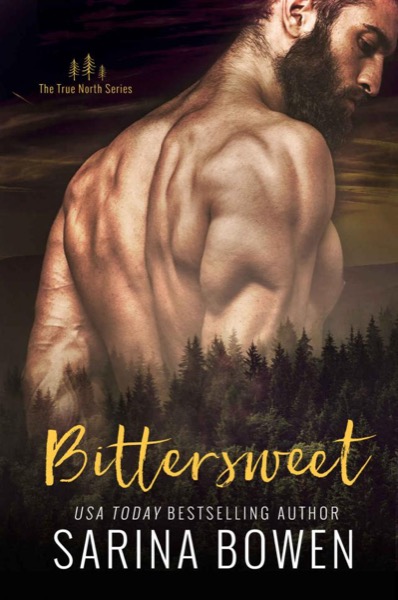 [True North 01.0] Bittersweet by Sarina Bowen