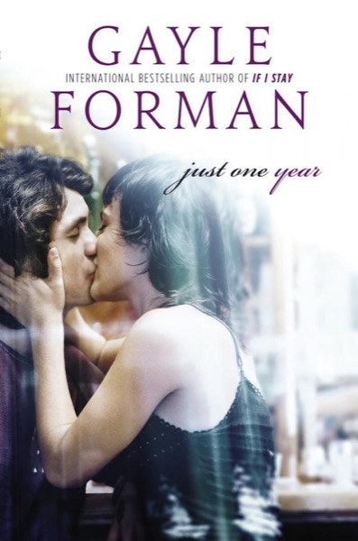 Just One Year by Gayle Forman