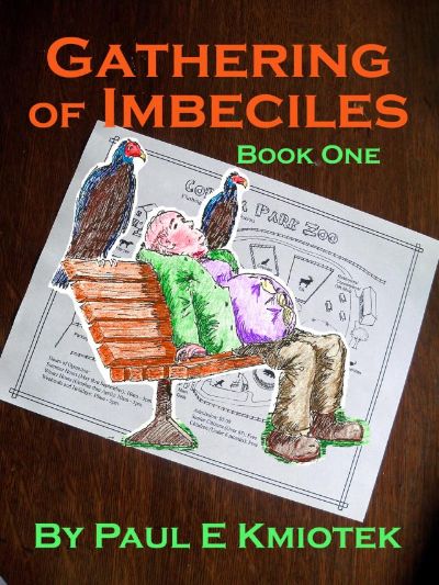 Gathering of Imbeciles: Book One by Paul Kmiotek