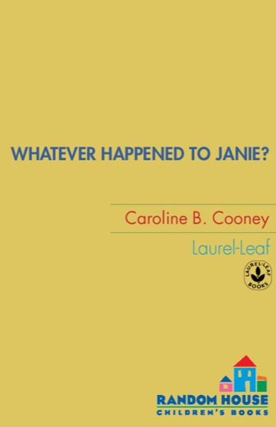 Whatever Happened to Janie? by Caroline B. Cooney