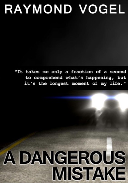 A Dangerous Mistake by Raymond Vogel