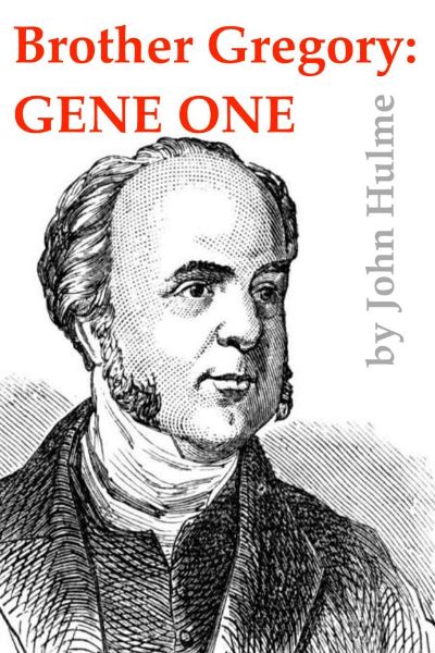 Brother Gregory: Gene One by John Hulme
