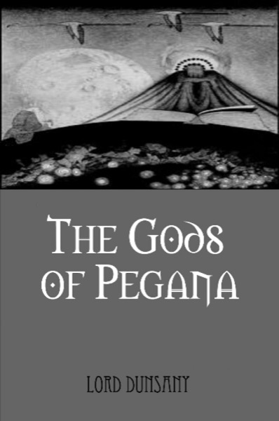 The Gods of Pegana by Lord Dunsany