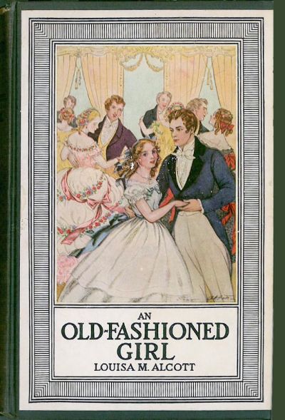 An Old-Fashioned Girl by Louisa May Alcott