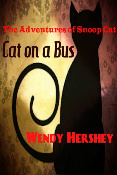 The Adventures of Snoop Cat...Cat On a Bus by Wendy Hershey