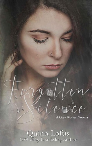 Forgotten Silence: A Grey Wolves Novella by Quinn Loftis