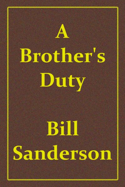 A Brother's Duty by Bill Sanderson