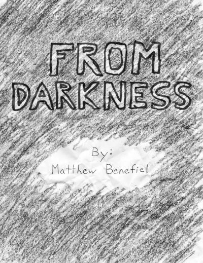 From Darkness by Matthew Benefiel