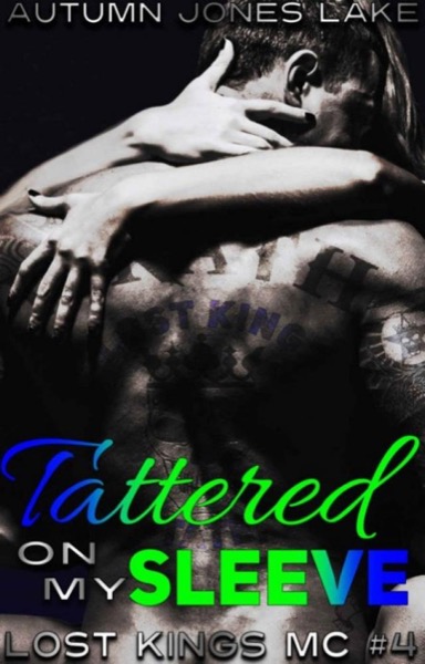 Tattered on My Sleeve by Autumn Jones Lake