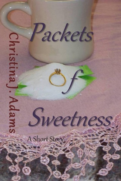 Packets of Sweetness by Christina J Adams