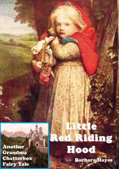 Little Red Riding Hood - Another Grandma Chatterbox Fairy Tale by Barbara Hayes