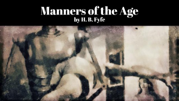 Manners of the Age by H. B. Fyfe