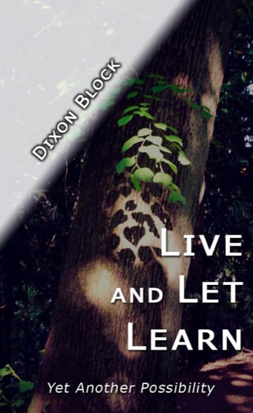 Live and Let Learn by Dixon Block