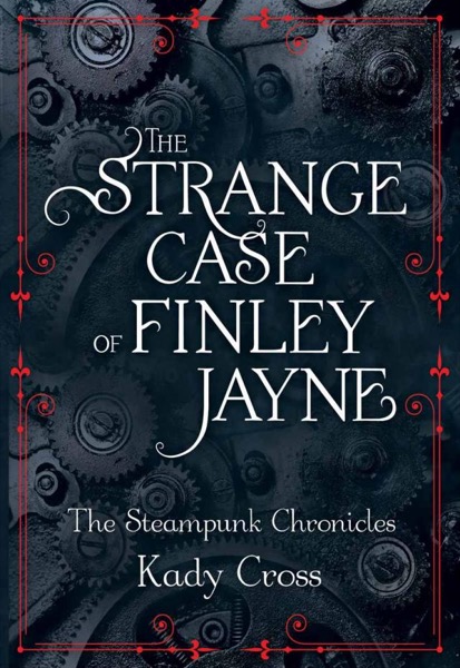 The Strange Case of Finley Jayne by Kady Cross