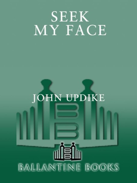 Seek My Face by John Updike