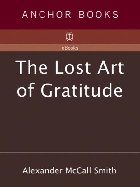 The Lost Art of Gratitude by Alexander McCall Smith