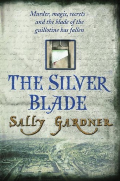 The Silver Blade by Sally Gardner