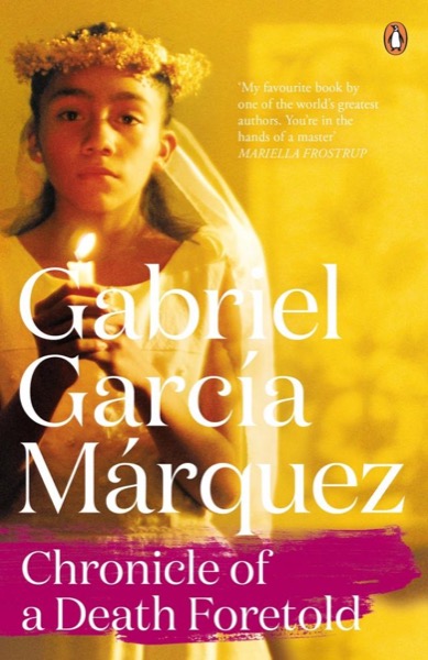 Chronicle of a Death Foretold by Gabriel García Márquez