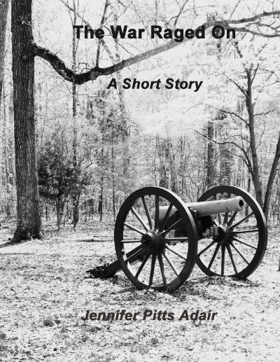 The War Raged On: A Short Story by Jennifer Adair