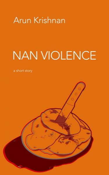 Nan Violence by Arun Krishnan