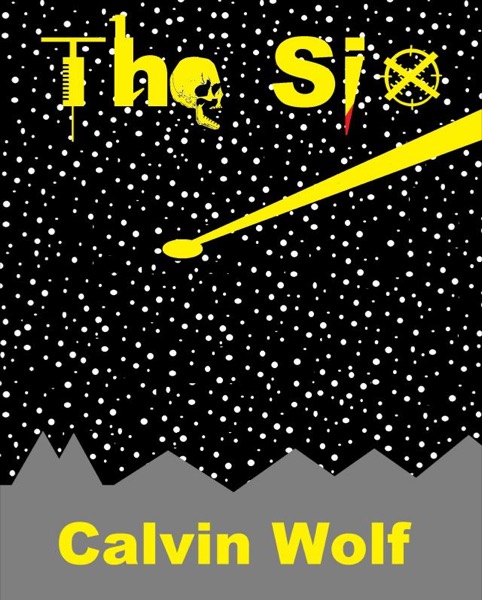 The Six by Calvin Wolf